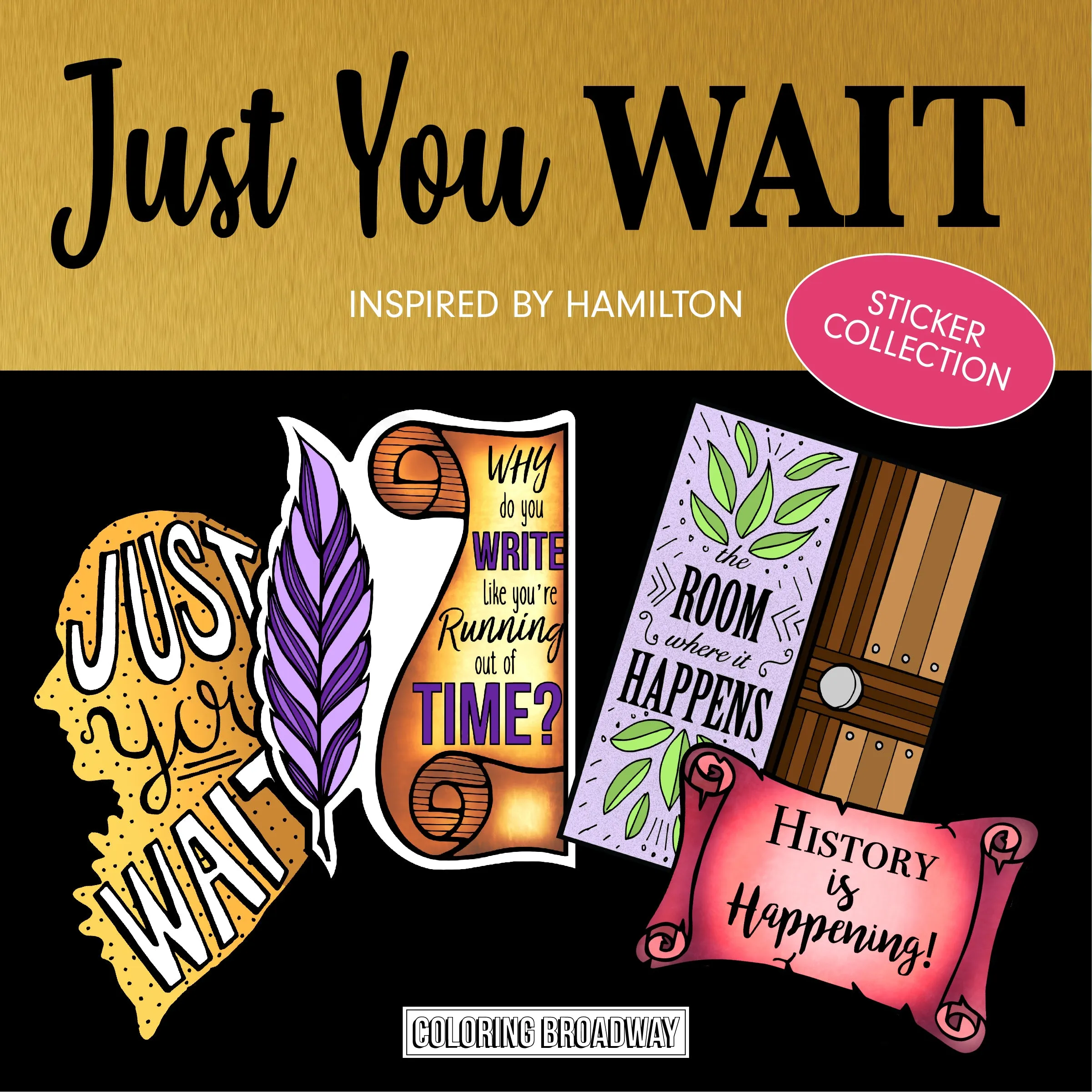HAMILTON "JUST YOU WAIT"- COLOR IT, STICK IT, PIN IT BUNDLE ("The Room Where it Happens" PIN)