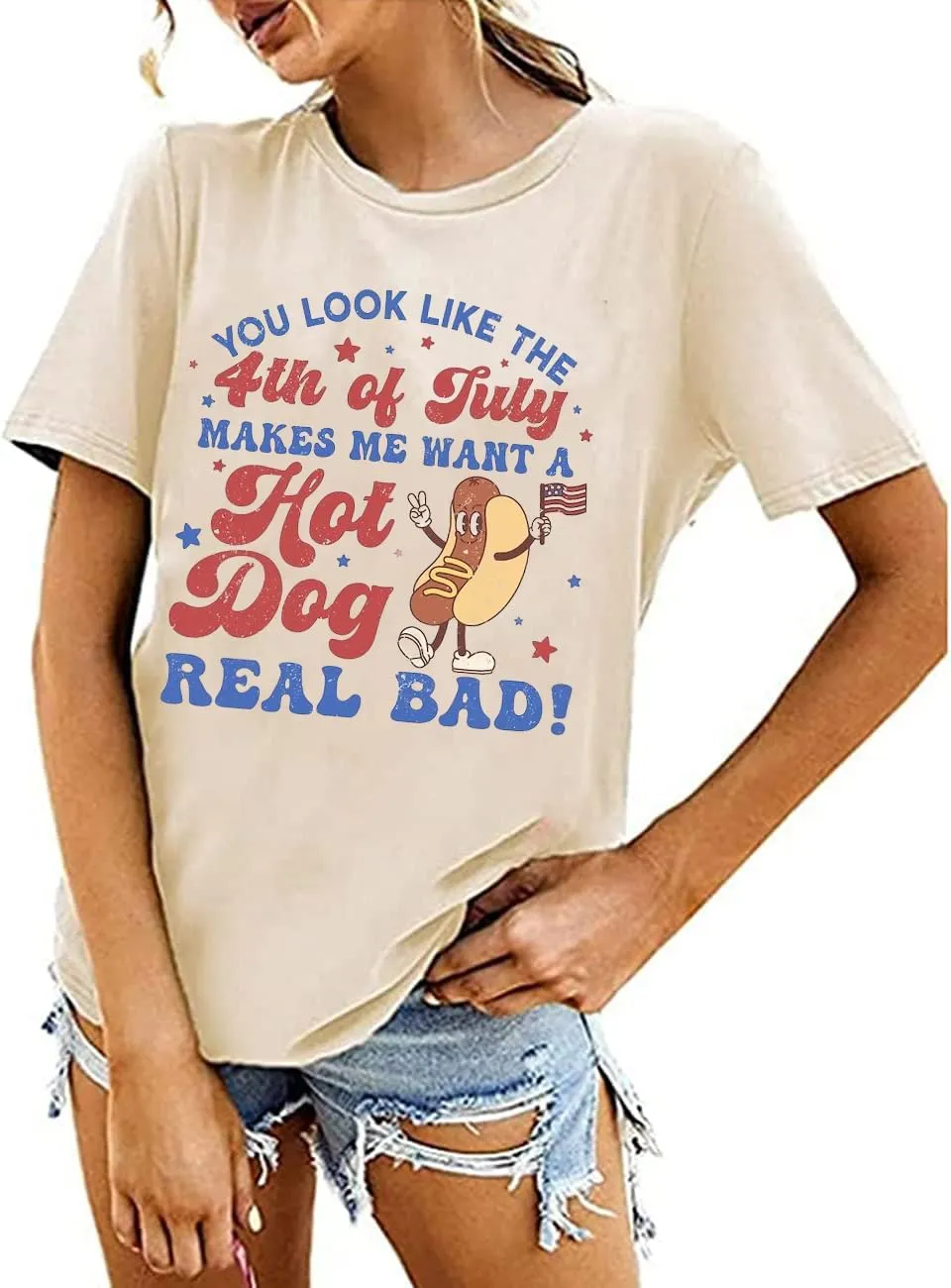 Women You Look Like 4th of July Makes Me Want A Hot Dog Real Bad Graphic Patriotic Shirts Vintage Memorial Tops Tee